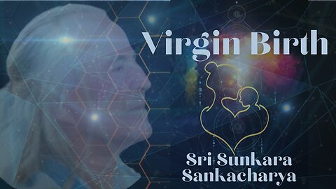 Virgin Birth - Truth Revealed - Sri Sunkara