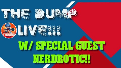 The Dump LIVE special guest Nerdrotic talking Star Wars, MCU, Aliens, House of the dragon, & more