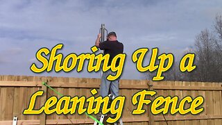 Shoring Up a Leaning Wooden Fence
