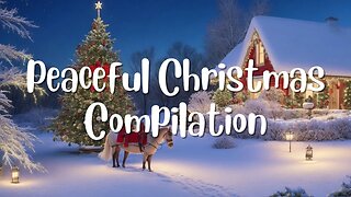 🎅 Peaceful Christmas Compilation 🎅 Latest Hits 🎅 Instrumental 🎅 Deep Relaxation Channel