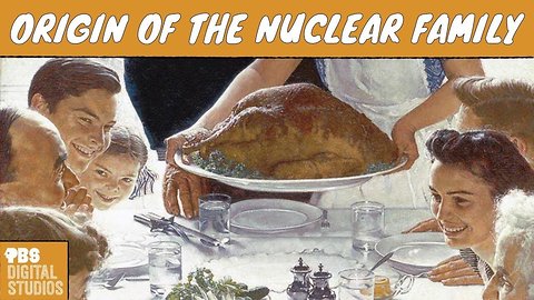 Where does the Nuclear Family Come From?