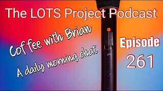 Coffee with Brian A daily morning Chat #podcast #daily #thelotsproject #nomad #Fulltimerv