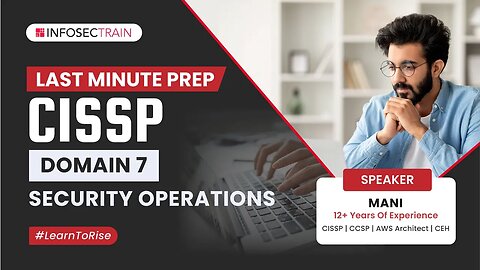 What is Domain 7 of CISSP? | Exam Prepare for the CISSP Domain 7 : Security Operations