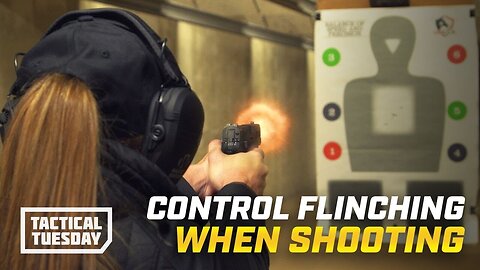 How To Control Flinching When Shooting: Tactical Tuesday