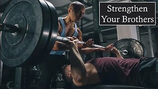 Strengthen Your Brothers