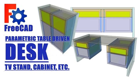 FreeCAD: Parametric Table Driven Desk, TV stand, cabinet,