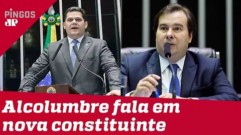 Nova Constituinte divide Maia e Alcolumbre