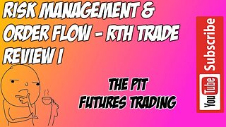 Risk Management and Order Flow - RTH Trade Review I