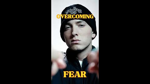 Overcoming fear in the rap industry Eminem
