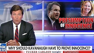 Tucker: Kavanaugh accuser says everyone is guilty until proven innocent