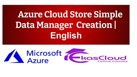 #Azure Cloud Store Simple Data Manager Creation _ Ekascloud _ English