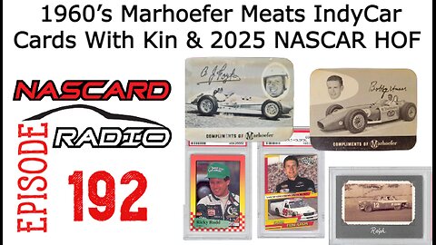 1960’s Marhoefer Meats IndyCar Cards With Kin And Class Of 2025 NASCAR HOF Cards - Episode 192