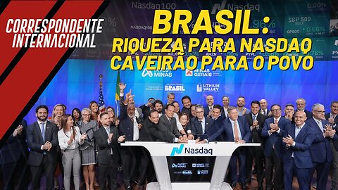 Brasil: riqueza para Nasdaq e Caveirão para o povo - Correspondente Internacional nº 150 - 10/08/23