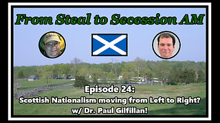 From Steal to Secession AM - Ep. 24: Scottish Nationalism moving from Left to Right?
