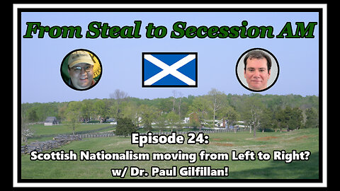 From Steal to Secession AM - Ep. 24: Scottish Nationalism moving from Left to Right?