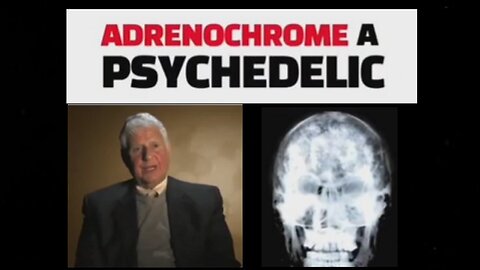 Adrenochrome: A Psychedelic Drug Extracted From The Brain Pineal Gland Area! [26.09.2023]