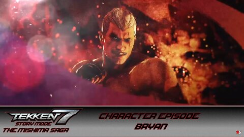 Tekken 7 - Story Mode - The Mishima Saga - Character Episode: Bryan