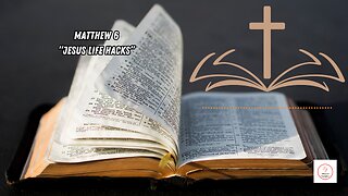 UNBINDING THE PAGES-BRINGING THE NEW TESTAMENT TO LIFE - MATTHEW 6