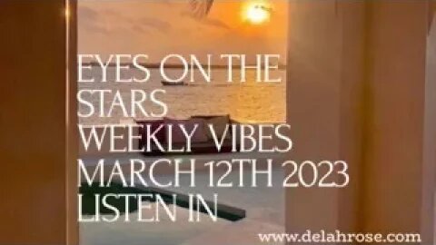 Eyes on the Stars - Weekly Vibes March 12th 2023 Read post below 👇 for more.