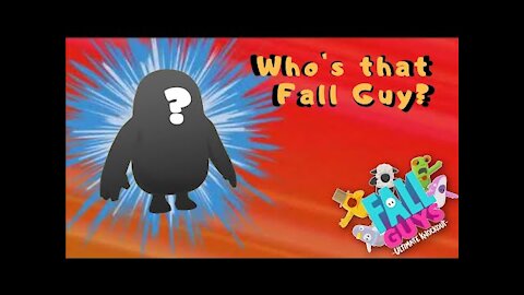 Who's that FallGuy?