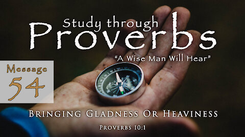 Bringing Gladness Or Heaviness: Proverbs 10:1