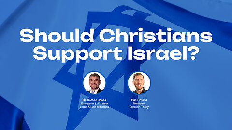 Should Christians Support Israel? | Eric Hovind & Dr. Nathan Jones | Creation Today Show #377