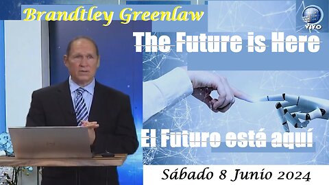 The Future is Here / El Futuro està aquí | Brandtley Greenlaw