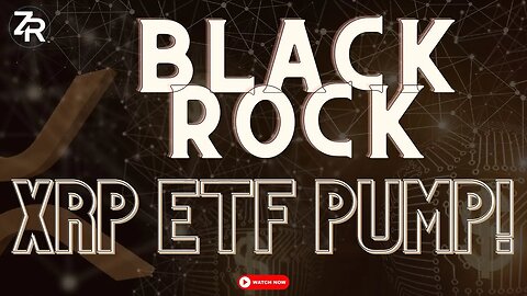 BlackRock XRP ETF PUMP!