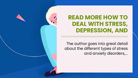 Read More How to Deal With Stress, Depression, and Anxiety: A Vital Guide on How to Deal with N...