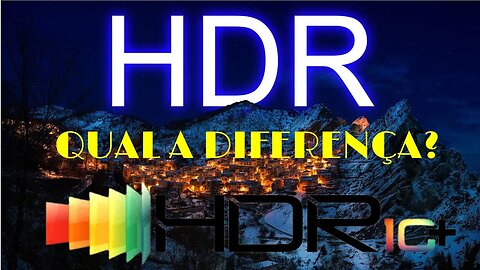 QUAL A DIFERENÇA ENTRE HDR E HDR 10+