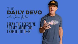 Break The Deceptive Silence About God | 1 Samuel 10:10-16