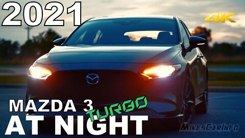 AT NIGHT: 2021 Mazda3 AWD Turbo Mazda 3 - Interior & Exterior Lighting Overview in 4K