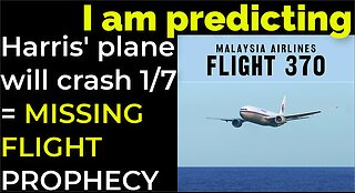 I am predicting: Harris' plane will crash on Jan 7 = MISSING FLIGHT PROPHECY