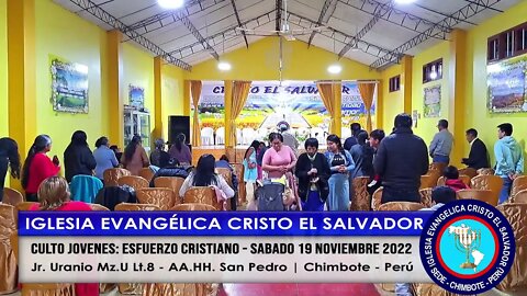 CULTO JOVENES: ESFUERZO CRISTIANO - SABADO 19 NOVIEMBRE 2022