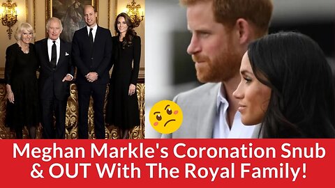 Meghan Markle's Coronation Rejection a Sign That Her Relationship With the Royal Family is Over?