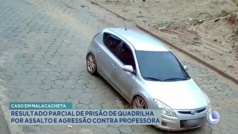 Caso em Malacacheta: Resultado Parcial de Prisão de Quadrilha por Assalto e Agressão a Professora.