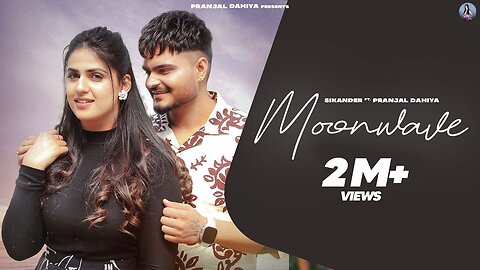 Pranjal Dahiya - MOONWAVE (Official Video) SIKANDER , Billa Sonipat Ala New Haryanvi Songs 2023