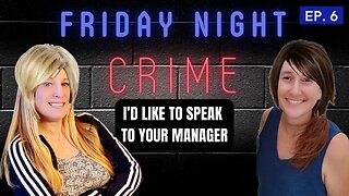 Karen vs Karen - Friday Night Crime Episode 6