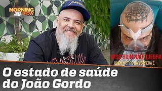 Como está João Gordo?