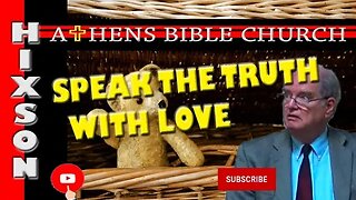 Speak The Truth in Love | Ephesians 4:8-16 | Athens Bible Church