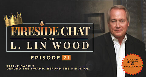 Lin Wood Fireside Chat 21 | Are We Unknowingly Eating Fetal Tissue? Strike Back. Defund the Swamp.