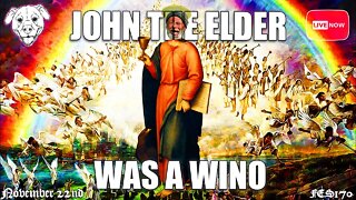 JOHN THE ELDER WAS A WINO | FES170