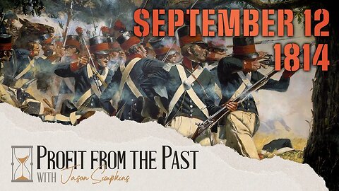 The Battle of Baltimore | Profit From the Past September 12, 1814