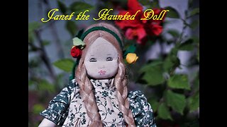 Janet the Haunted Doll; passed while homeless