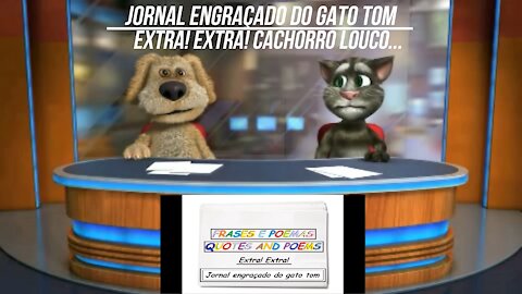 Jornal engraçado do gato tom: Cachorro louco... [Frases e Poemas]