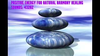 Positive Energy for Natural Harmony | Healing Sounds Music | Powerful 432Hz Solfeggio