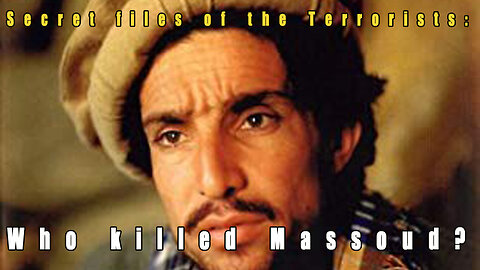 WHO KILLED MASSOUD? SECRET FILES OF TERRORISM - French Documentary [2004]