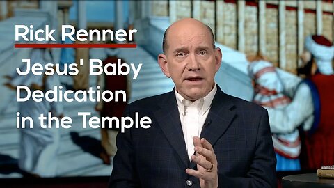 Jesus' Baby Dedication in the Temple — Rick Renner