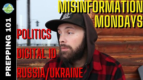 Misinformation Monday - Prepping Talk - Politics, Digital ID, Russia/Ukraine