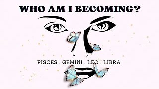 WHO AM I BECOMING 🦋 Pick-a-card 🦋 ♓♊♌♎